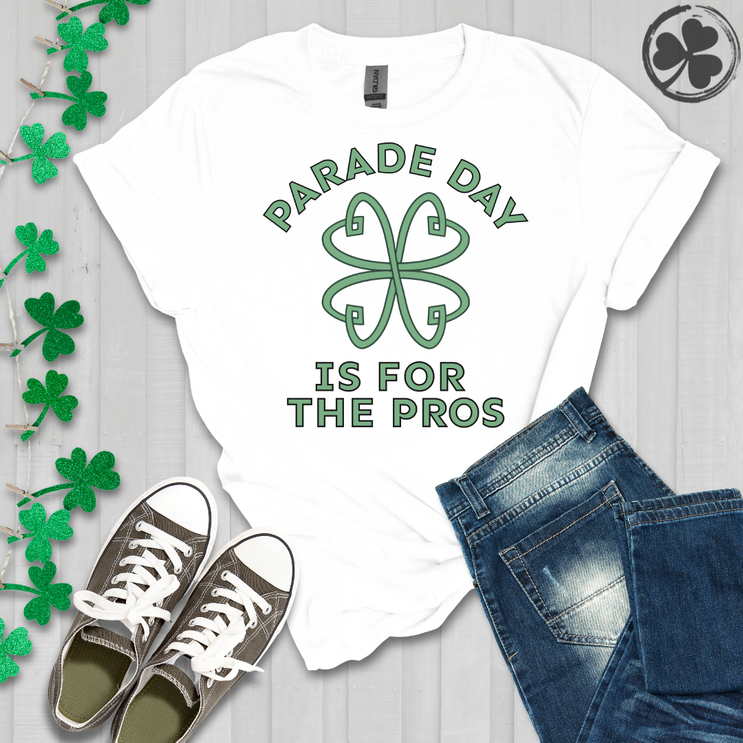 Parade Day is For The Pros Irish Knot T-Shirt