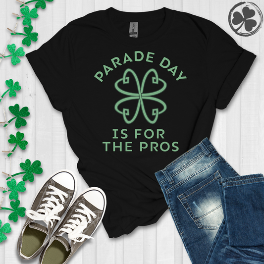 Parade Day is For The Pros Irish Knot T-Shirt